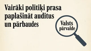 Vairāki politiķi prasa paplašināt auditus un pārbaudes